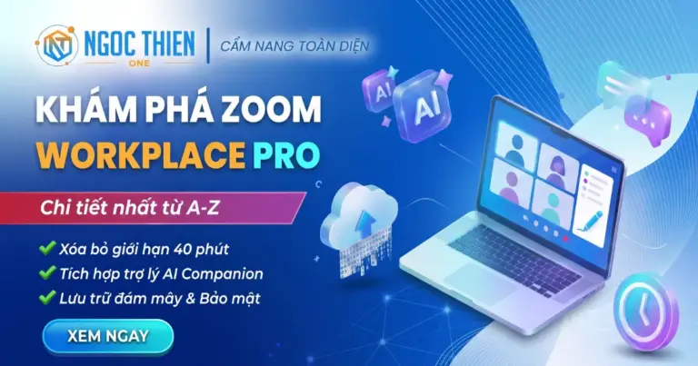 Khám phá gói Zoom Workplace Pro chi tiết từ A-Z: Tính năng & bảng giá