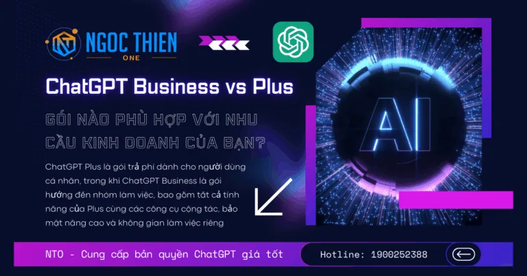 So sánh ChatGPT Business vs Plus: Gói nào phù hợp hơn?
