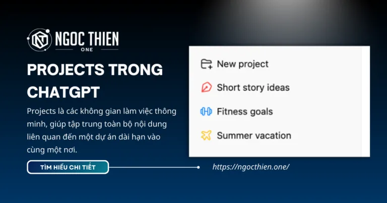 Projects trong ChatGPT là gì? Cách sử dụng chi tiết A-Z