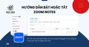 Hướng dẫn bật hoặc tắt Zoom Notes