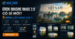 Grok Imagine Image 2.0 có gì mới? 5 nâng cấp đáng chú ý
