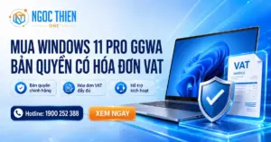 Mua Windows 11 Pro GGWA bản quyền có hóa đơn VAT