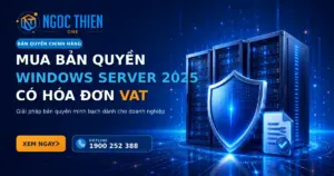 Mua bản quyền Windows Server 2025 có hóa đơn VAT