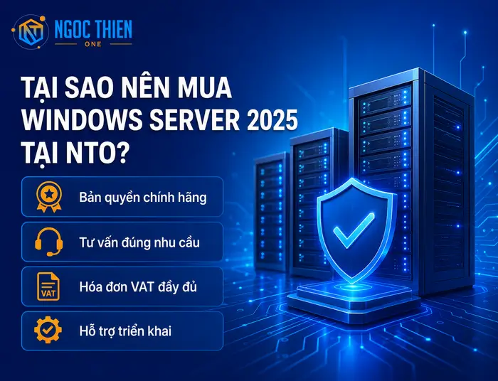 Tại sao nên mua bản quyền Windows Server 2025 tại NTO?