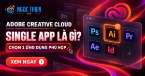 Adobe Creative Cloud Single App là gì? Chọn một ứng dụng phù hợp