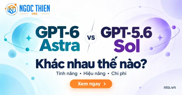GPT-6 Astra và GPT-5.6 Sol: Khác nhau thế nào?