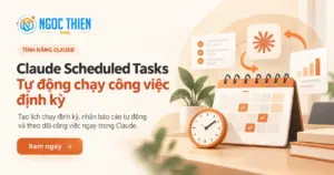 Claude Scheduled Tasks - tự động chạy công việc định kỳ.