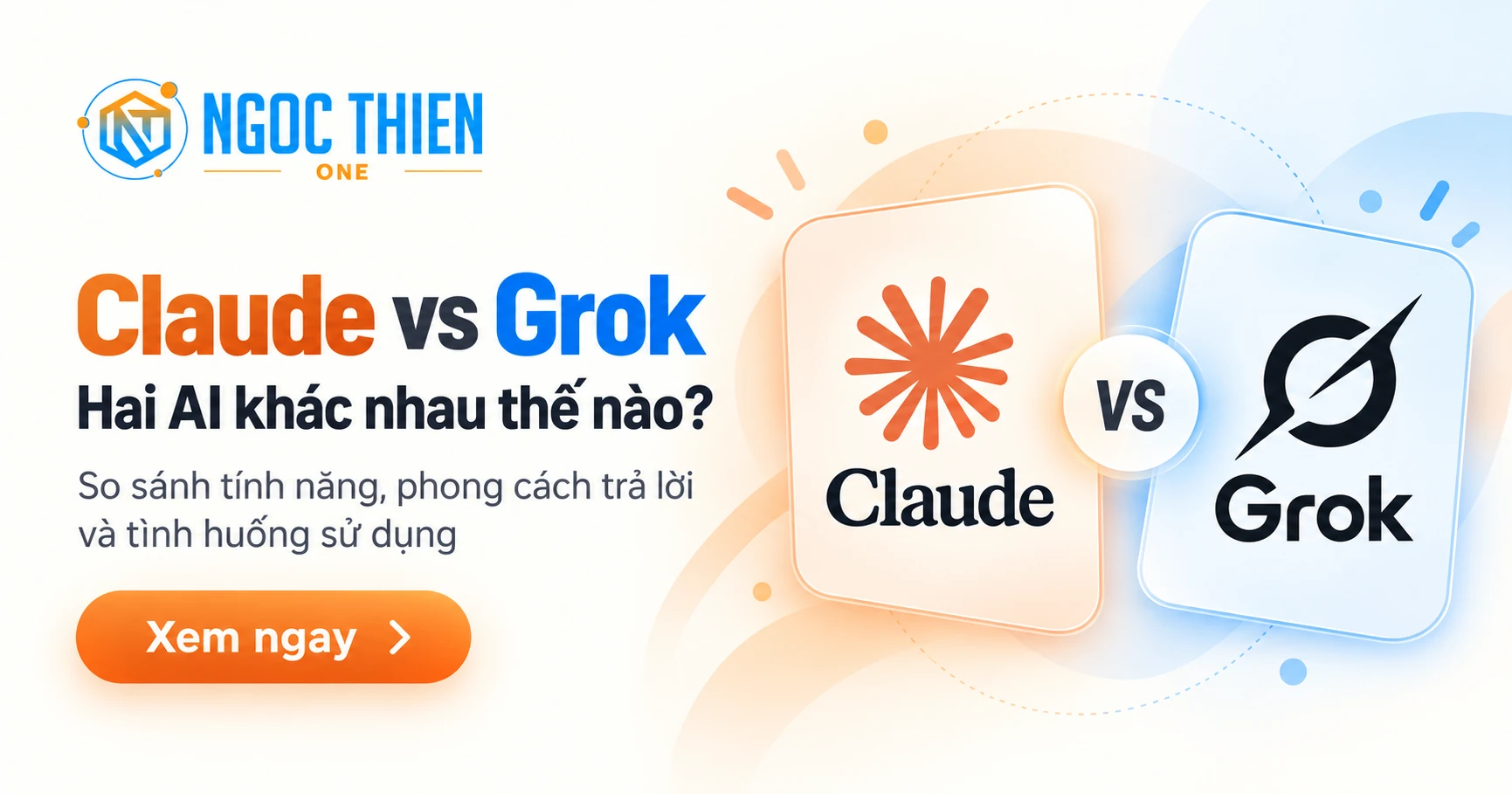 So sánh Claude vs Grok: Hai AI khác nhau thế nào