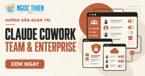 Ảnh đại diện bài hướng dẫn quản trị Claude Cowork trên Team và Enterprise, có logo Ngọc Thiên One, hình minh họa bảng phân quyền và nút Xem ngay.