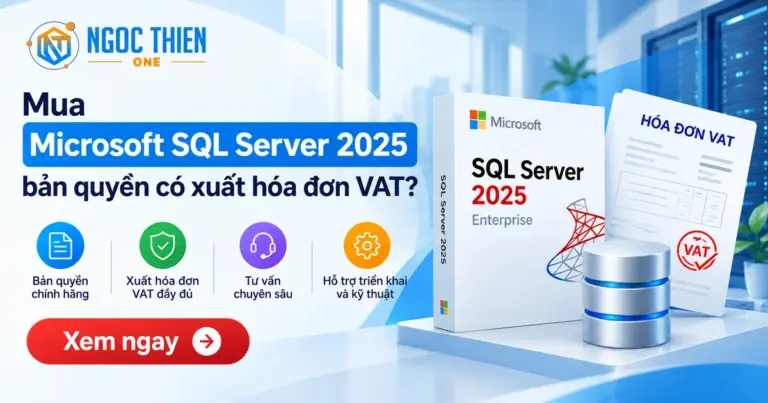 Mua Microsoft SQL Server 2025 bản quyền có xuất hóa đơn VAT tại Ngọc Thiên One
