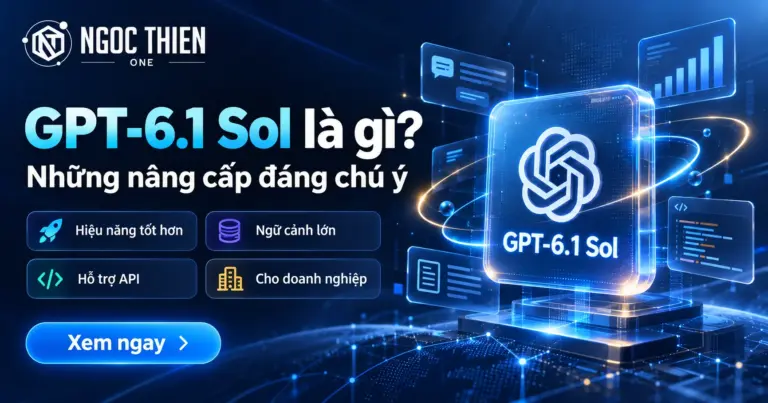 GPT-6.1 Sol là gì? Những nâng cấp đáng chú ý